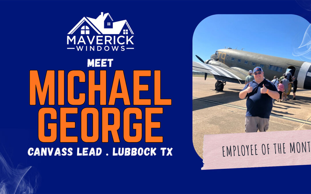 Maverick Windows Employee of the Month: Michael George